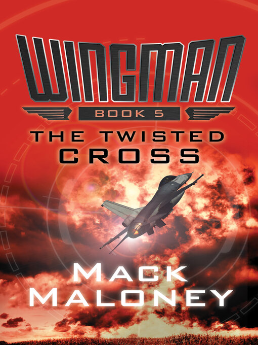 Title details for Twisted Cross by Mack Maloney - Available